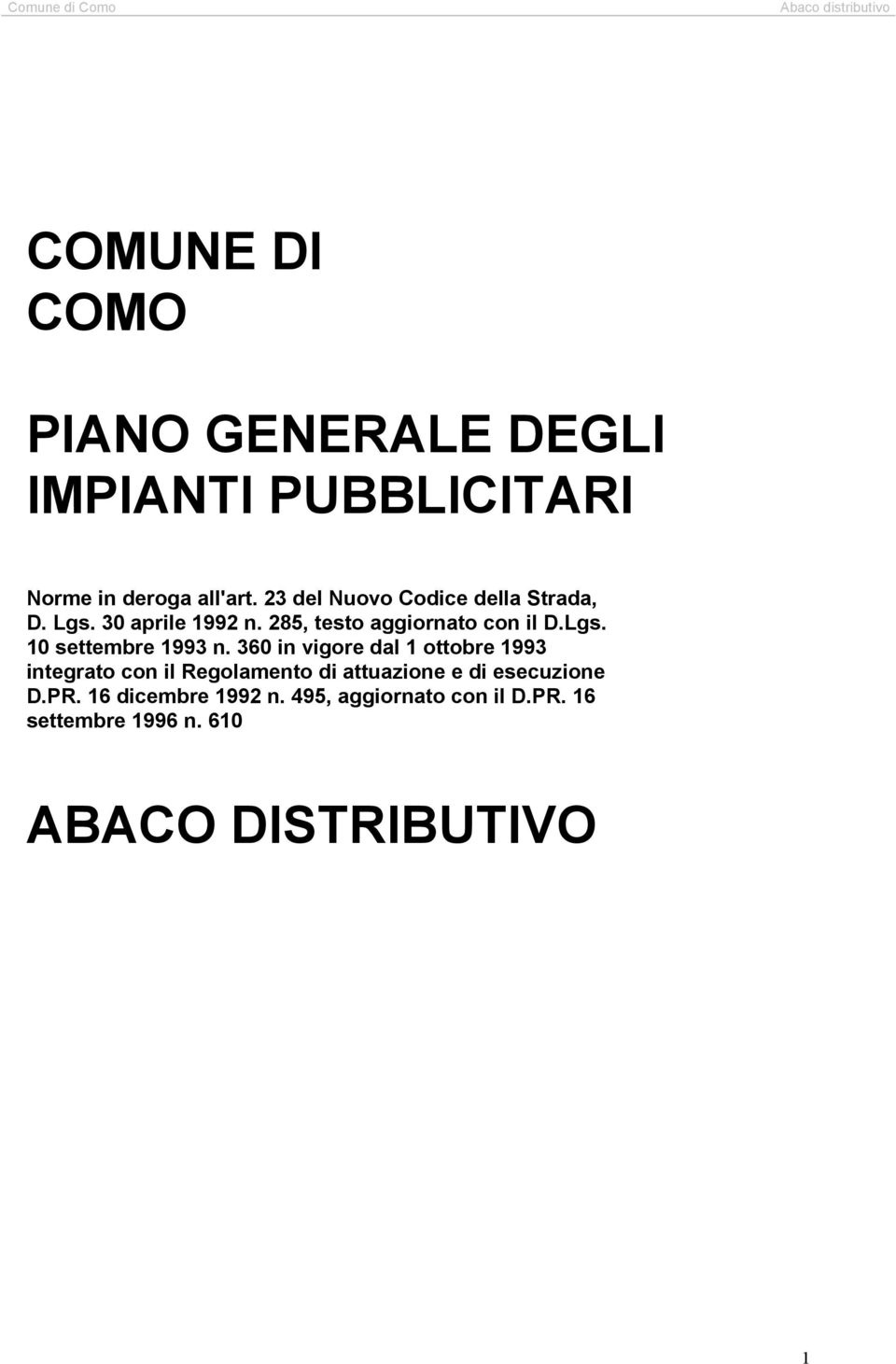 360 in vigore dal 1 ottobre 1993 integrato con il Regolamento di attuazione e di esecuzione D.PR.