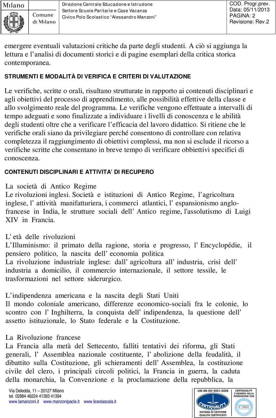 alle possibilità effettive della classe e allo svolgimento reale del programma.