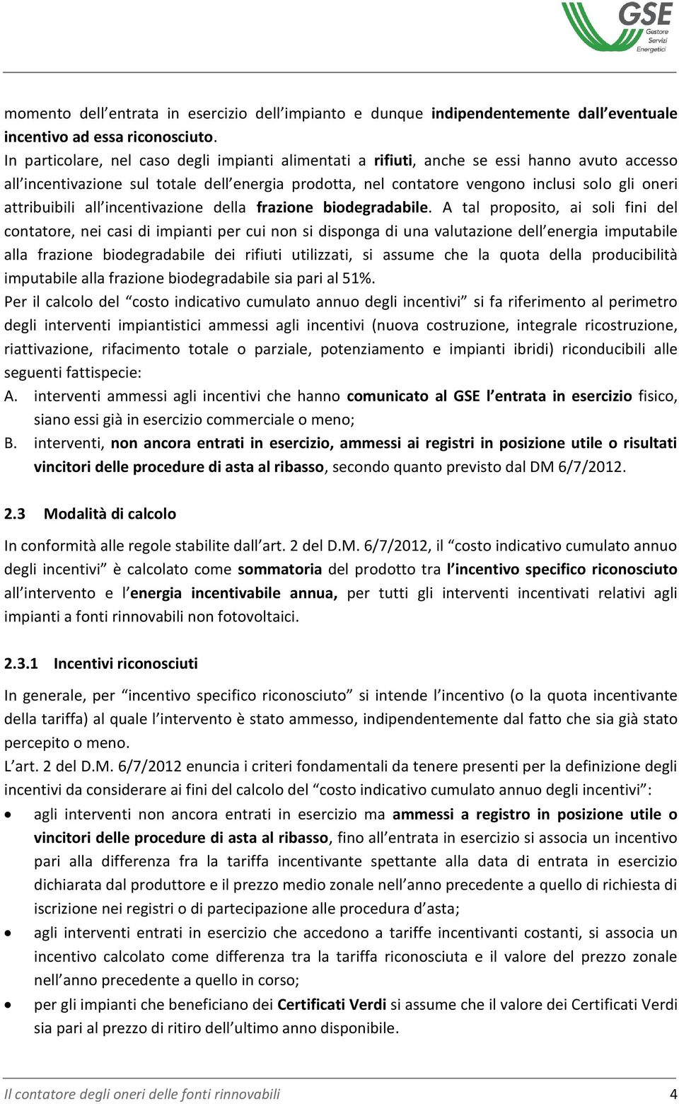 attribuibili all incentivazione della frazione biodegradabile.