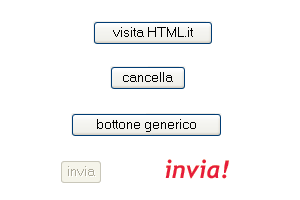 I TAG - Form (moduli) (17/21) I Bottoni (sumbit, reset, button, image) <input type="submit" value="invia I dati"> <input type="reset" value="cancella"> <input type="button" value="bottone