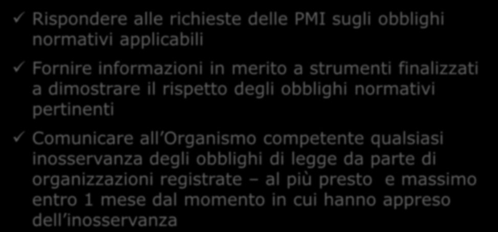 Vanno esplicitamente declinati Organismi Competenti e risorse adeguate Autorità responsabili dell applicazione della legge Parti interessate Le Autorità responsabili dell applicazione della legge