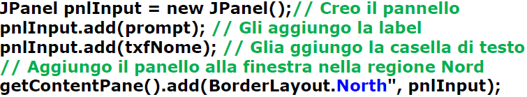 Il metodo add in particolare che andremo ad utilizzare dipenderà da dove vogliamo andare a disporre le componenti sul conteiner. Il Layout del conteiner dipende dal suo default layout manager.