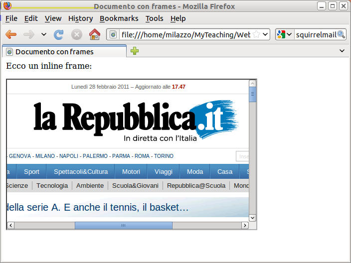 Frames (10) Un esempio di uso di <iframe> in un normale documento HTML <p>ecco un inline frame : </ p> < iframe name =" notizie " src =" http ://