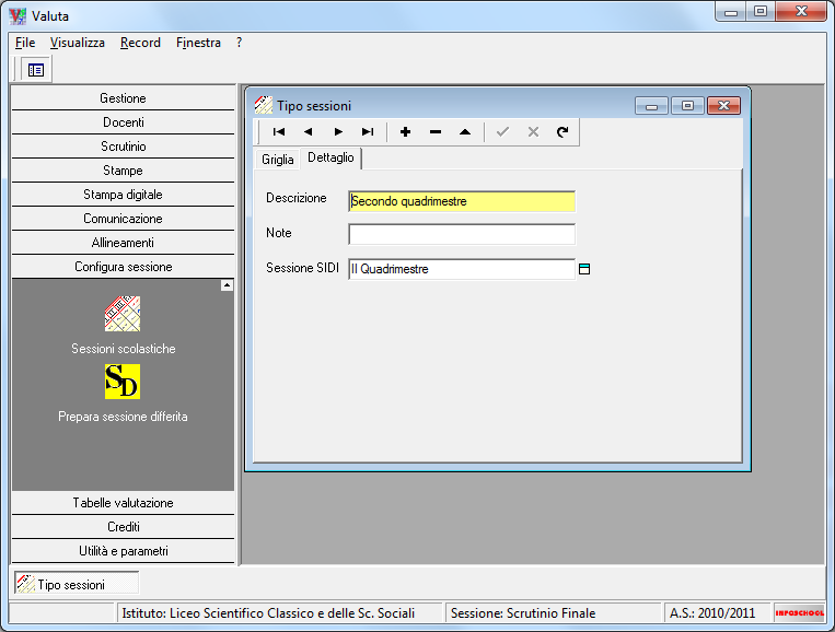 Pro gr a m m a Va lut a S e s s i on e Configura sessione Sessioni scolastiche: specificare per la sessione finale la sessione SIDI Le