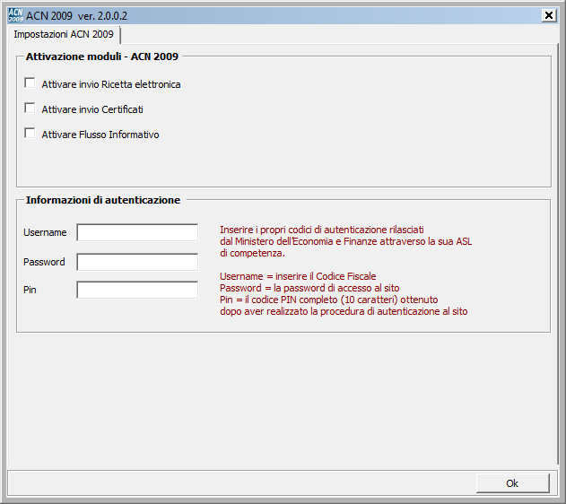 1.2 IMPOSTAZIONI ACN2009 Al primo avvio del gestionale di cartella clinica, dopo l installazione, viene richiesto di configurare i servizi che si desidera attivare. 1.2.1 Attivazione moduli