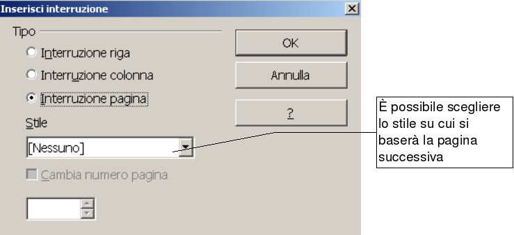 2.7.3 Interruzioni Le interruzioni consentono di arrestare la naturale continuazione di flusso del testo rimandandolo a nuova riga, a nuova pagina, o a nuova colonna.