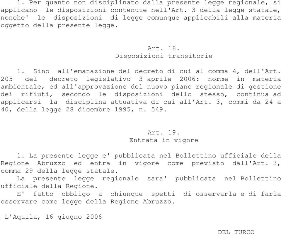 Sino all'emanazione del decreto di cui al comma 4, dell'art.