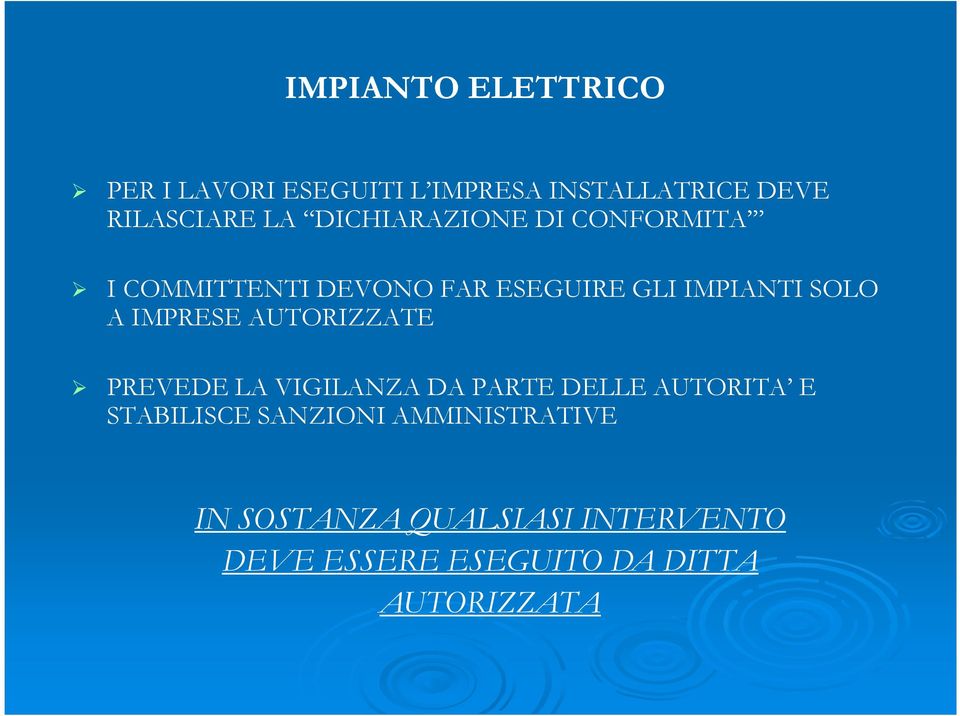 IMPRESE AUTORIZZATE PREVEDE LA VIGILANZA DA PARTE DELLE AUTORITA E STABILISCE