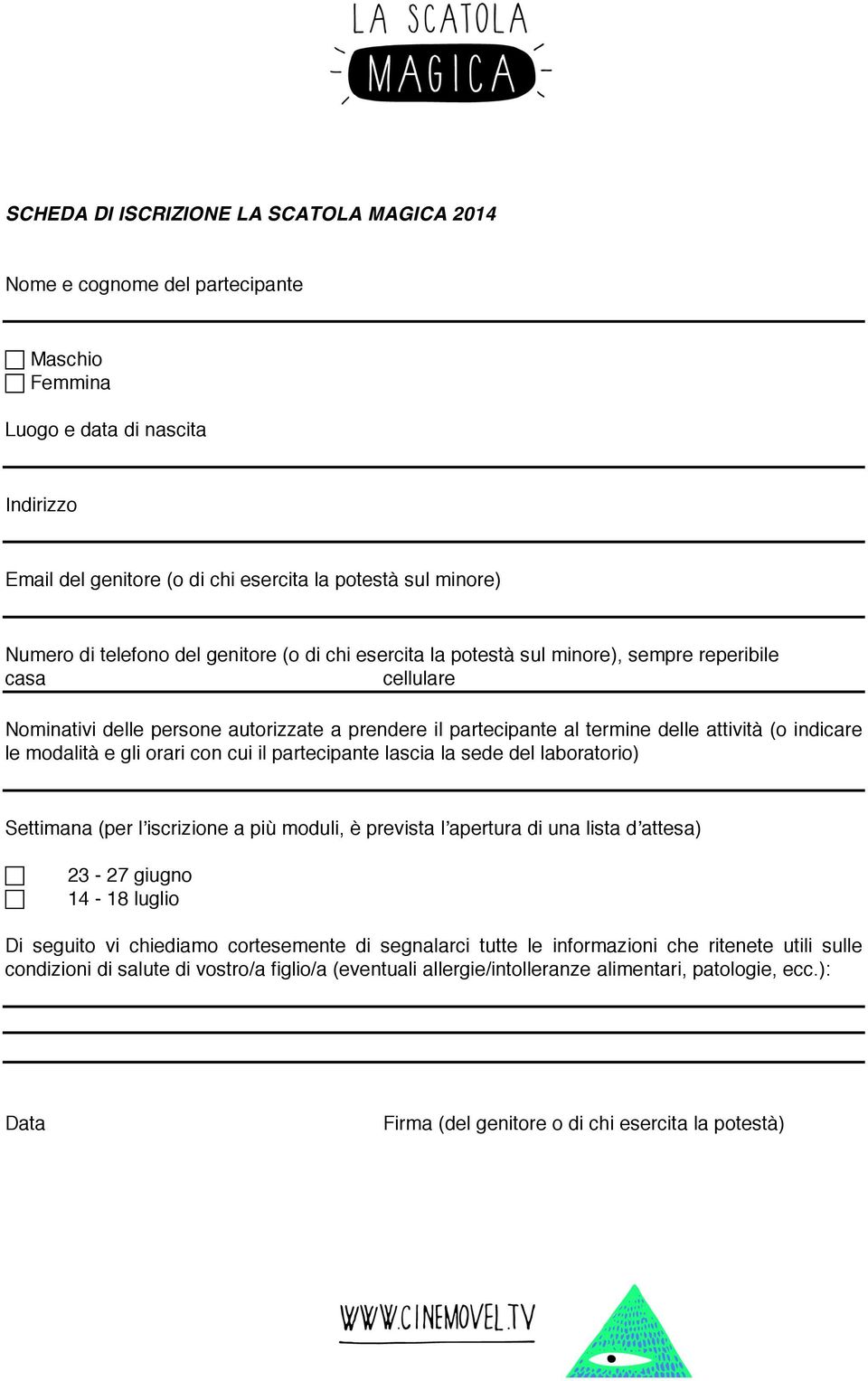 le modalità e gli orari con cui il partecipante lascia la sede del laboratorio) Settimana (per lʼiscrizione a più moduli, è prevista lʼapertura di una lista dʼattesa) 23-27 giugno 14-18 luglio Di