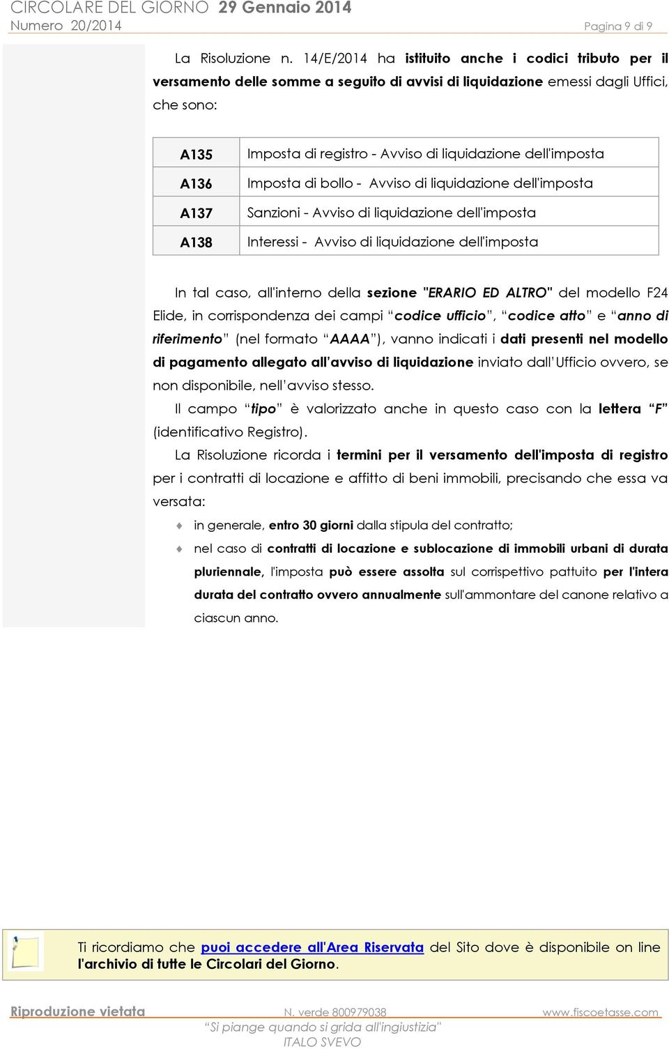 liquidazione dell'imposta Imposta di bollo - Avviso di liquidazione dell'imposta Sanzioni - Avviso di liquidazione dell'imposta Interessi - Avviso di liquidazione dell'imposta In tal caso,