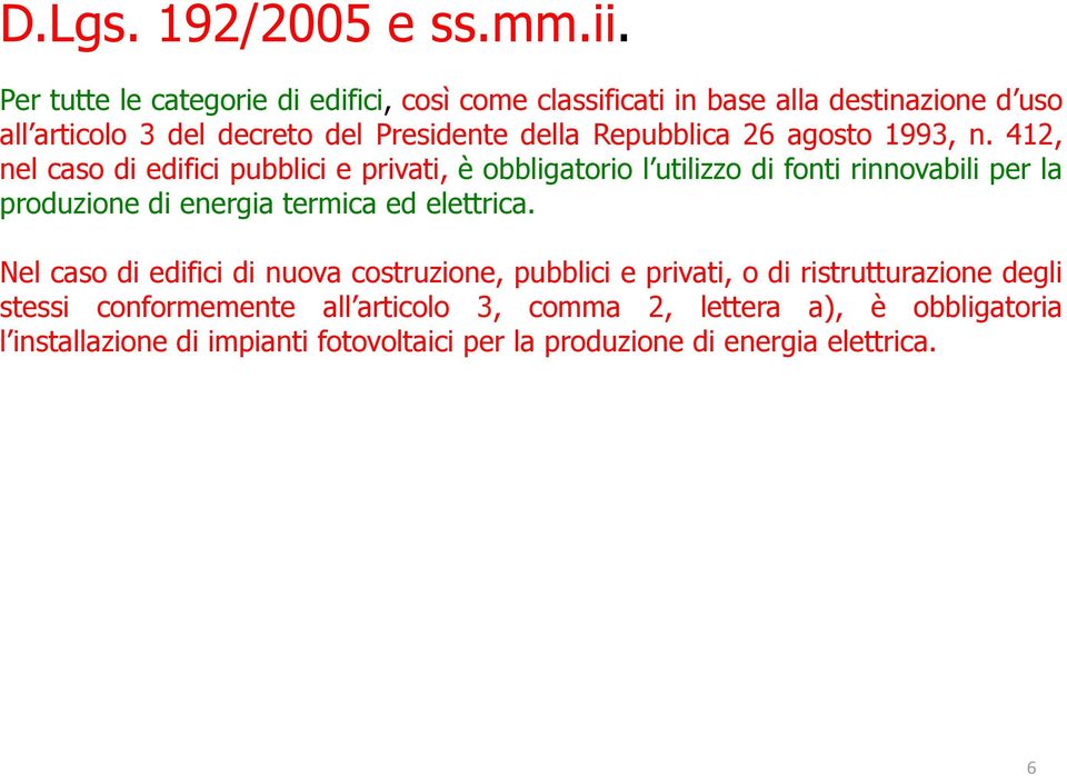 Repubblica 26 agosto 1993, n.