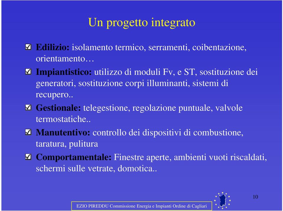 . Gestionale: tl telegestione, ti regolazione puntuale, valvole l termostatiche.