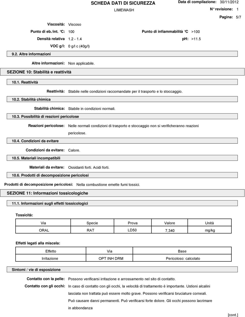 Stabilità chimica Stabilità chimica: Stabile in condizioni normali. 0.3.