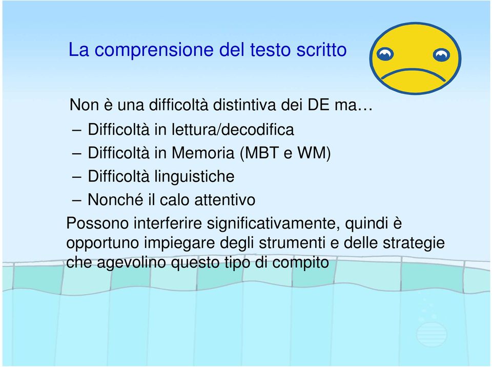 linguistiche Nonché il calo attentivo Possono interferire significativamente,