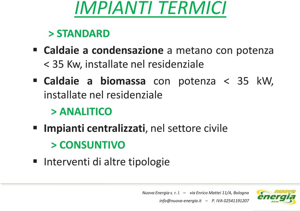 potenza < 35 kw, installate nel residenziale >ANALITICO Impianti