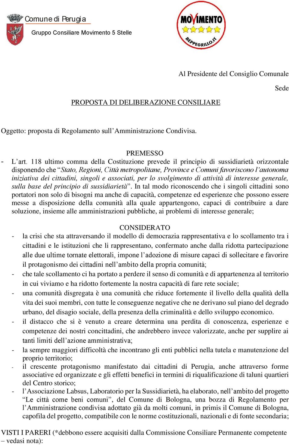 cittadini, singoli e associati, per lo svolgimento di attività di interesse generale, sulla base del principio di sussidiarietà.