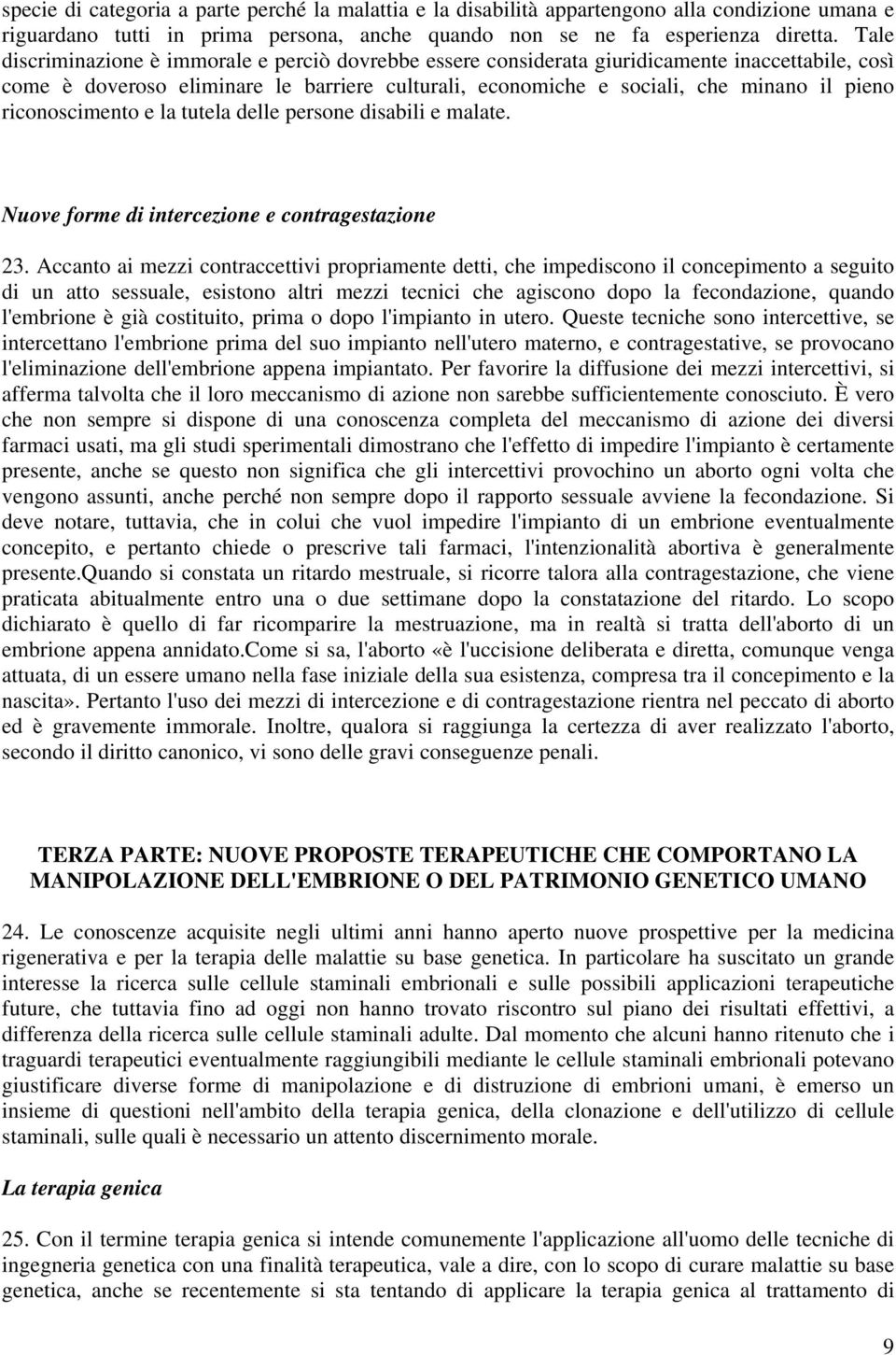 riconoscimento e la tutela delle persone disabili e malate. Nuove forme di intercezione e contragestazione 23.