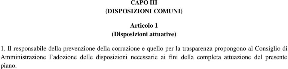 trasparenza propongono al Consiglio di Amministrazione l adozione delle