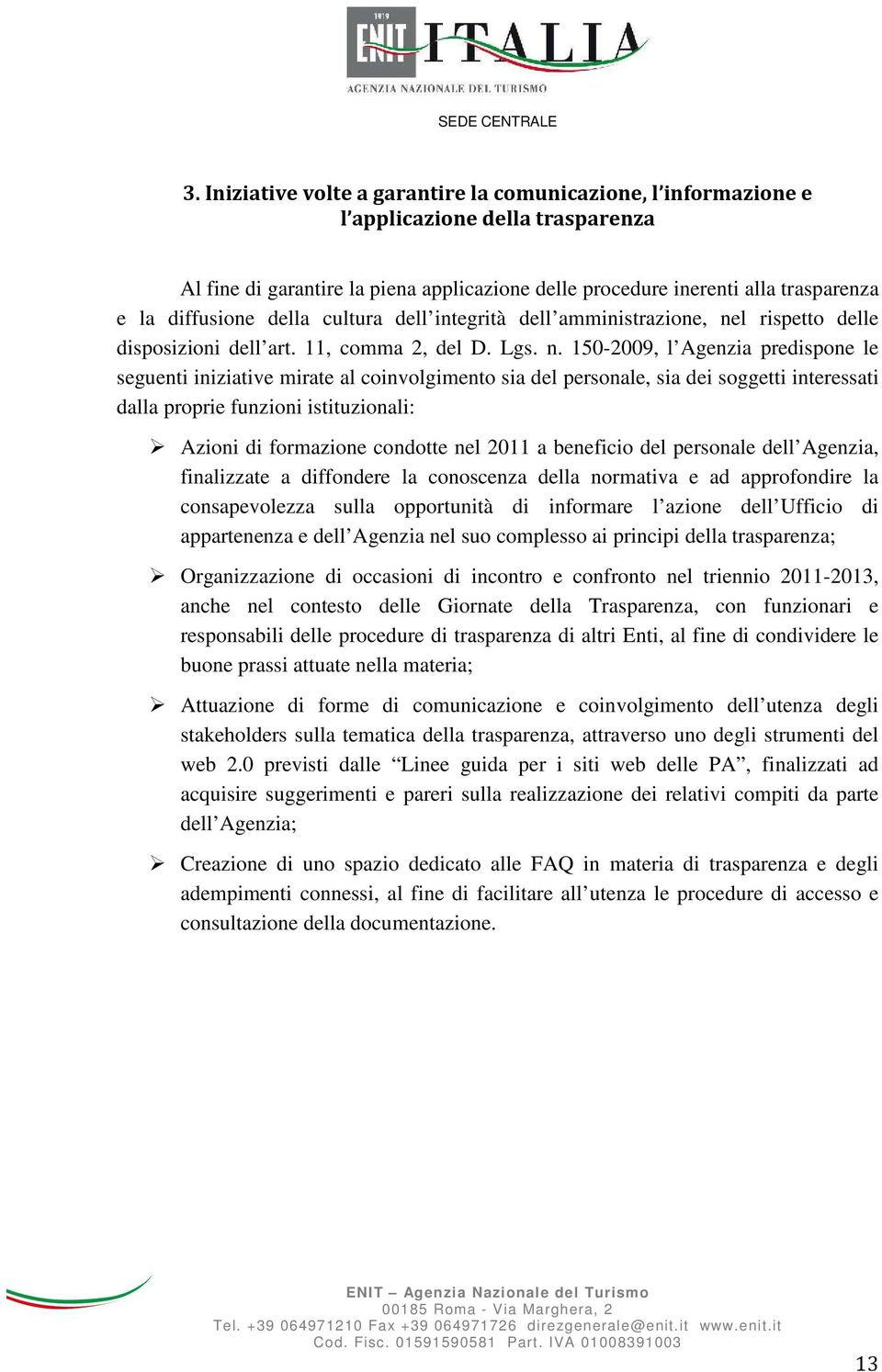 l rispetto delle disposizioni dell art. 11, comma 2, del D. Lgs. n.