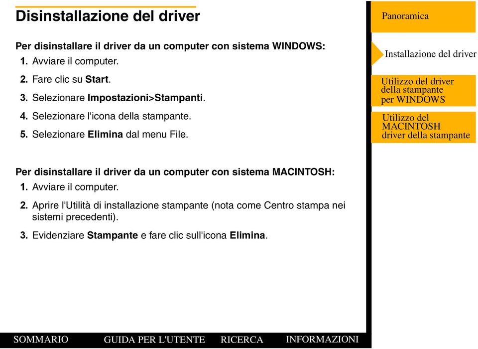 driver Per disinstallare il driver da un computer con sistema : 1. Avviare il computer. 2.