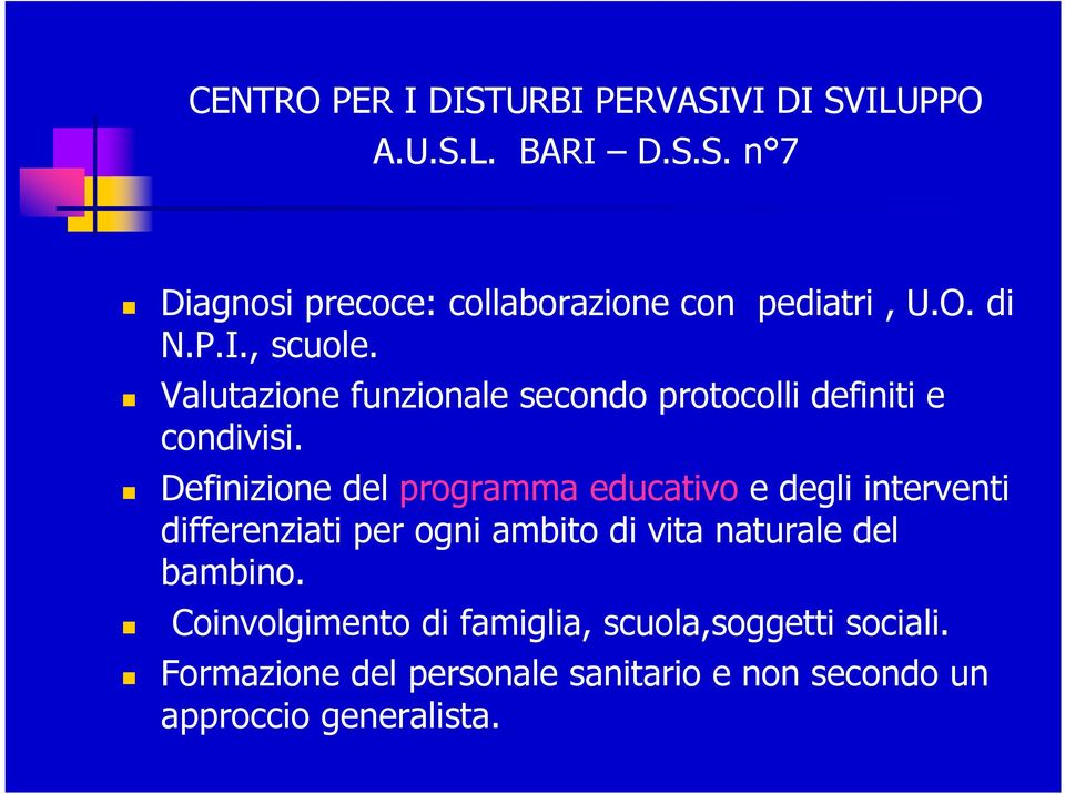 Definizione del programma educativo e degli interventi differenziati per ogni ambito di vita naturale del