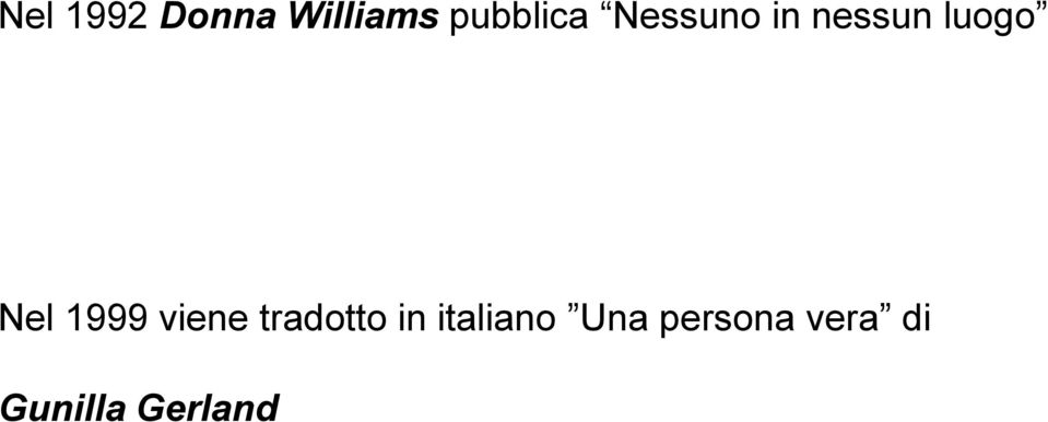 luogo Nel 1999 viene tradotto