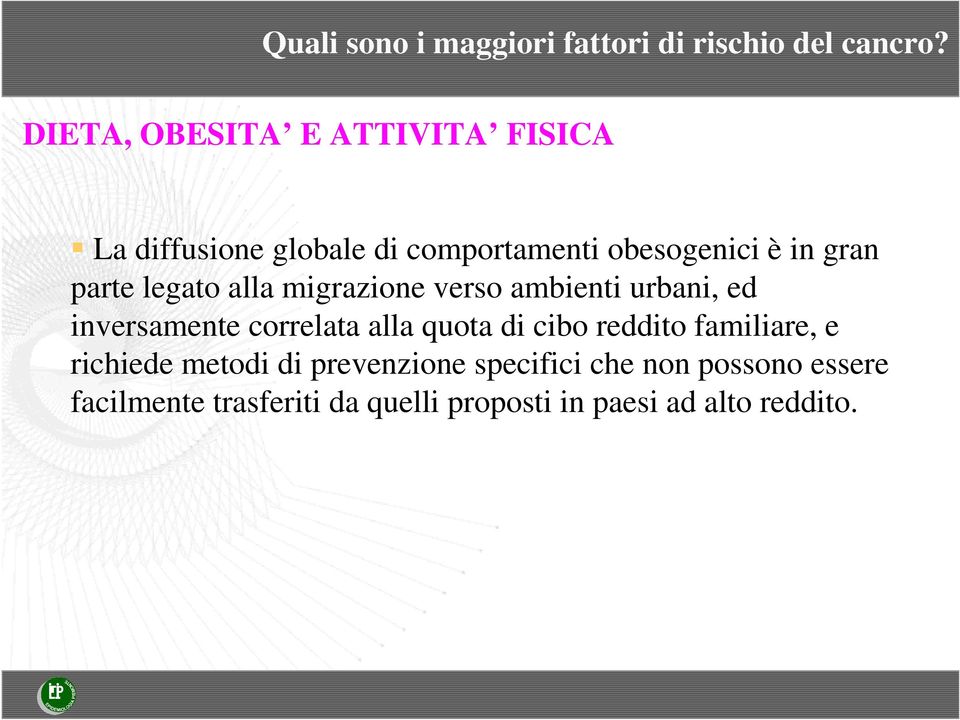 parte legato alla migrazione verso ambienti urbani, ed inversamente correlata alla quota di cibo