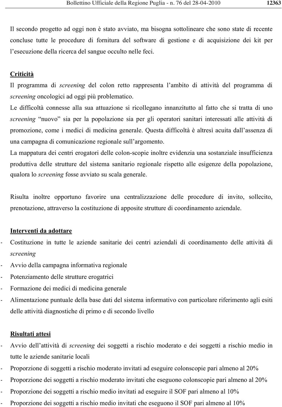 acquisizione dei kit per l esecuzione della ricerca del sangue occulto nelle feci.