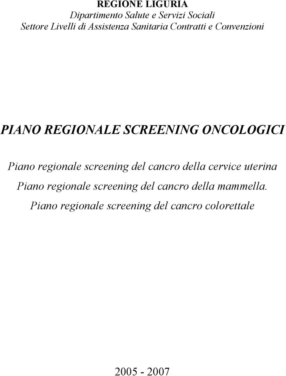 Piano regionale screening del cancro della cervice uterina Piano regionale