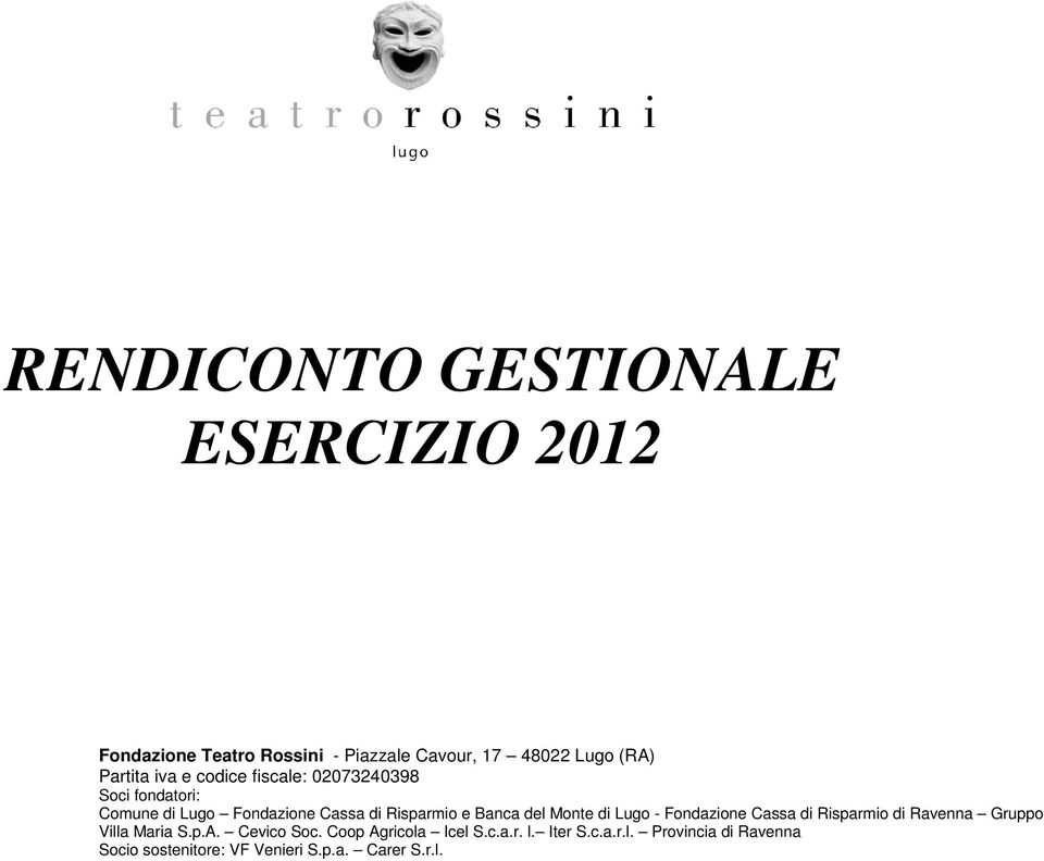 Banca del Monte di Lugo - Fondazione Cassa di Risparmio di Ravenna Gruppo Villa Maria S.p.A. Cevico Soc.