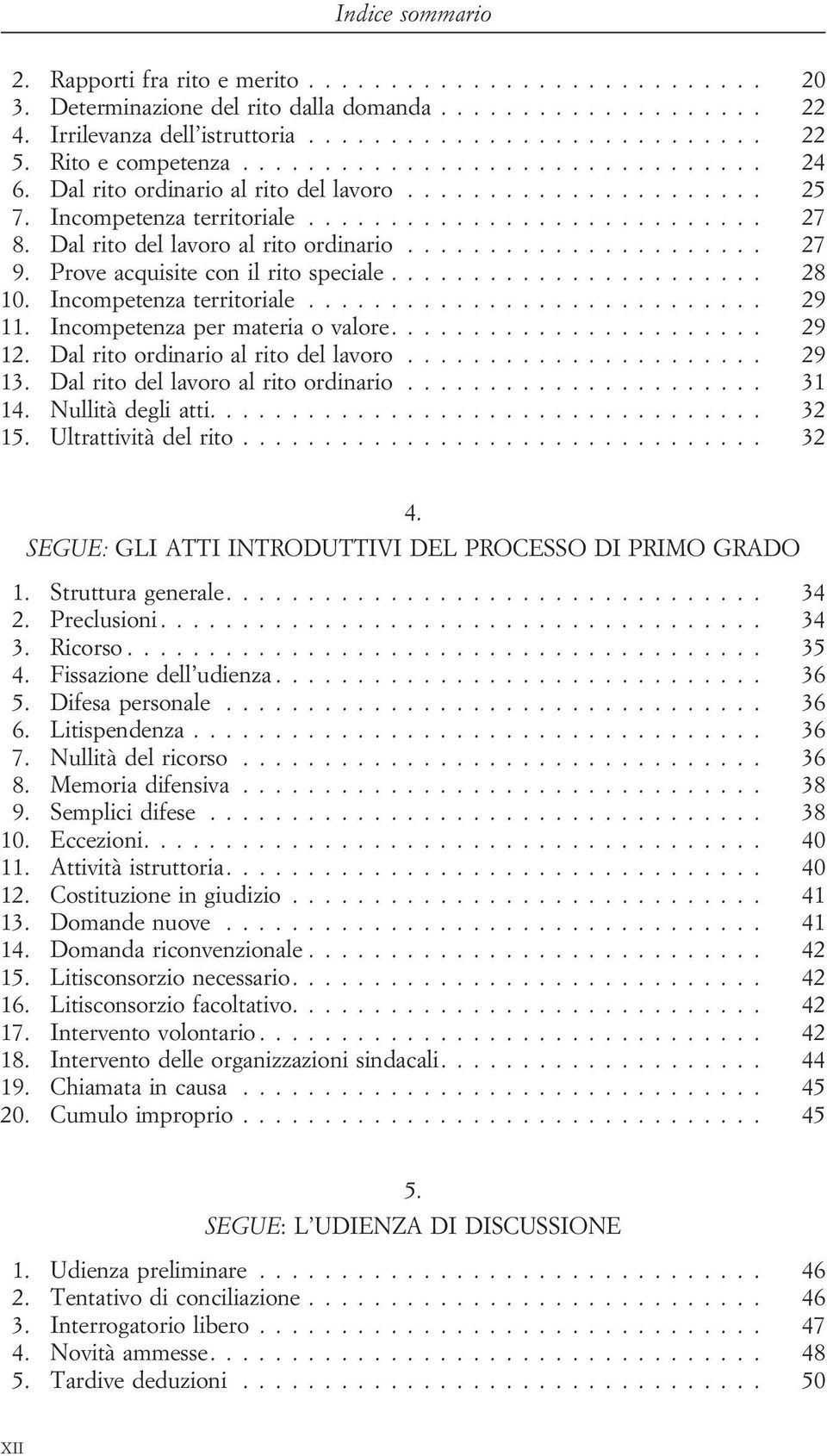 Dal rito del lavoro al rito ordinario...................... 27 9. Prove acquisite con il rito speciale....................... 28 10. Incompetenza territoriale............................ 29 11.