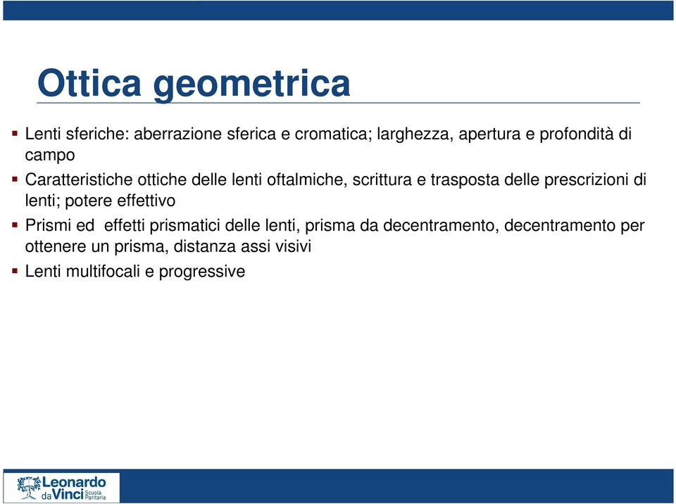 prescrizioni di lenti; potere effettivo Prismi ed effetti prismatici delle lenti, prisma da