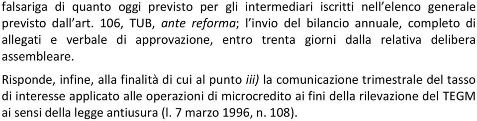 dalla relativa delibera assembleare.