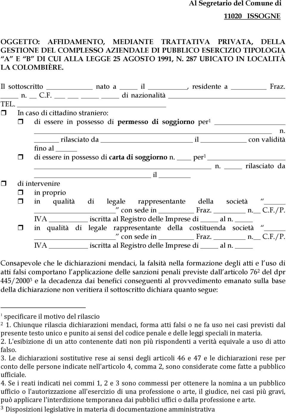 rilasciato da il con validità fino al di essere in possesso di carta di soggiorno n. per 1 n.