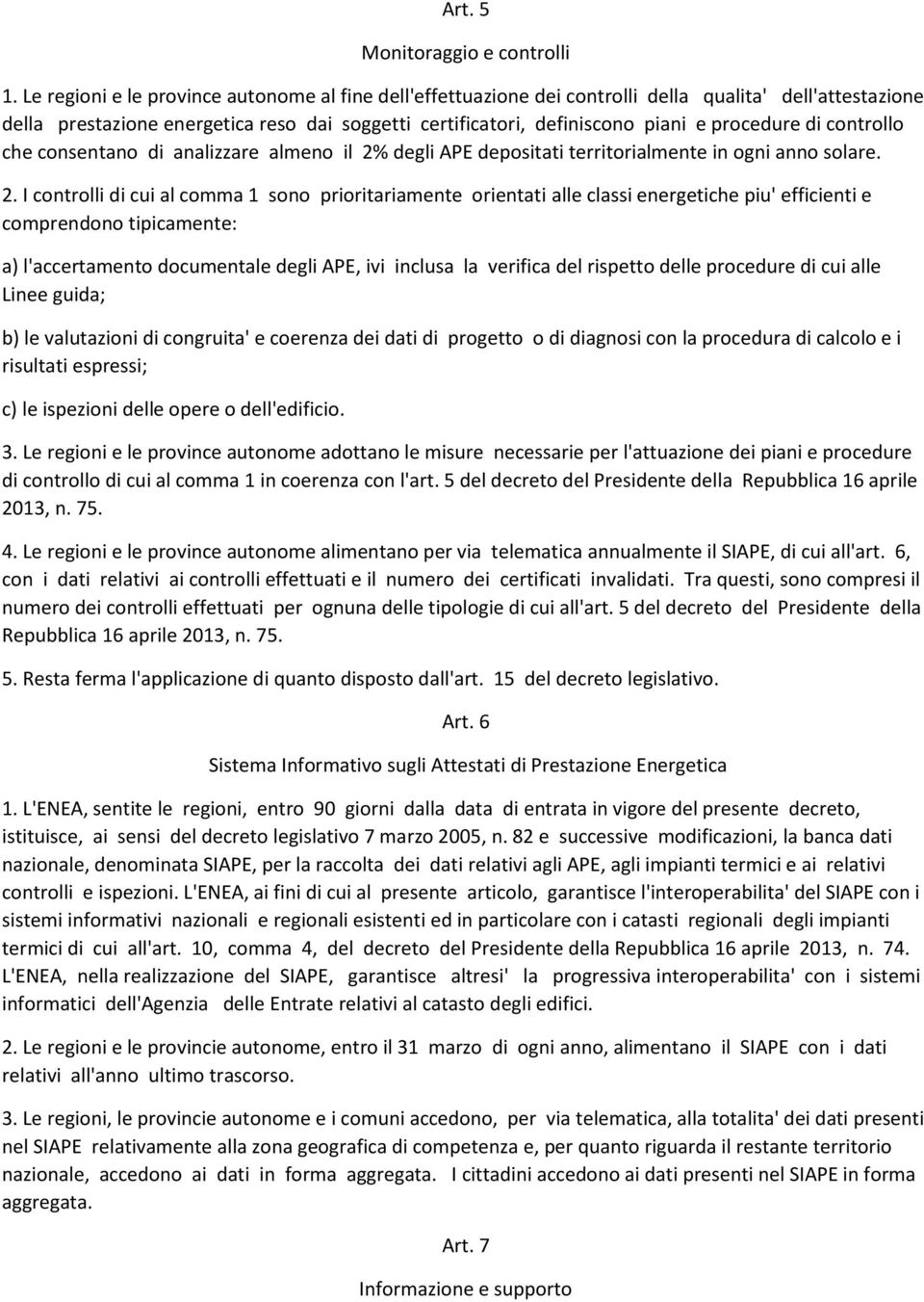 di controllo che consentano di analizzare almeno il 2%