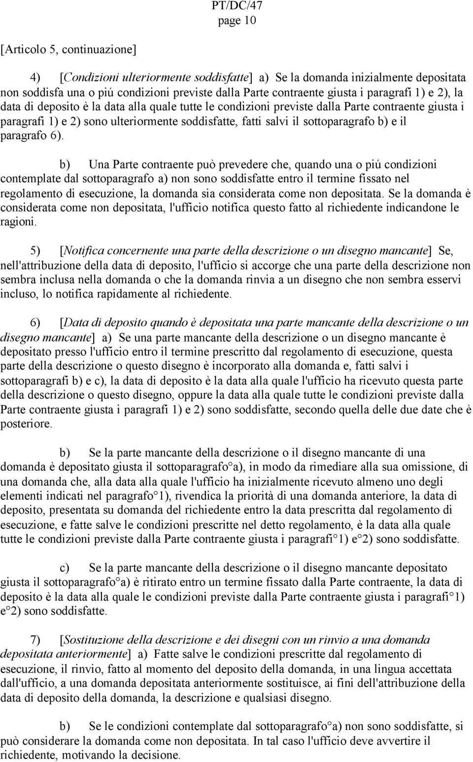 sottoparagrafo b) e il paragrafo 6).