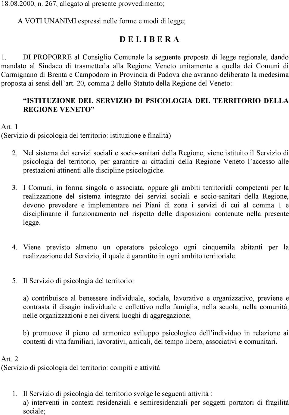 Campodoro in Provincia di Padova che avranno deliberato la medesima proposta ai sensi dell art.