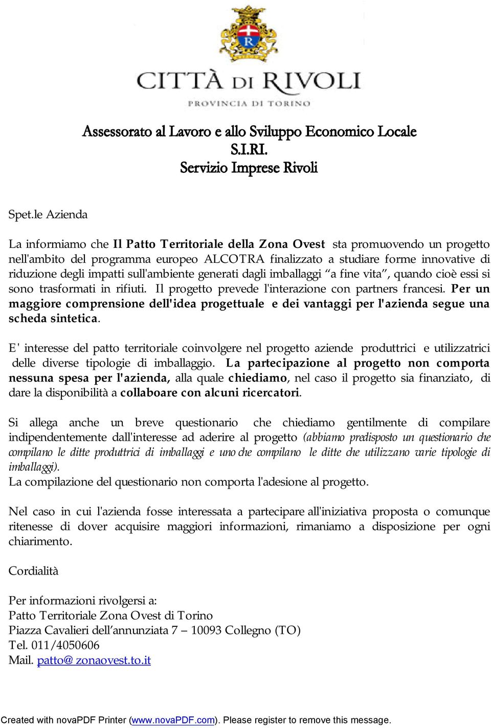 Per un maggiore comprensione dell'idea progettuale e dei vantaggi per l'azienda segue una scheda sintetica.