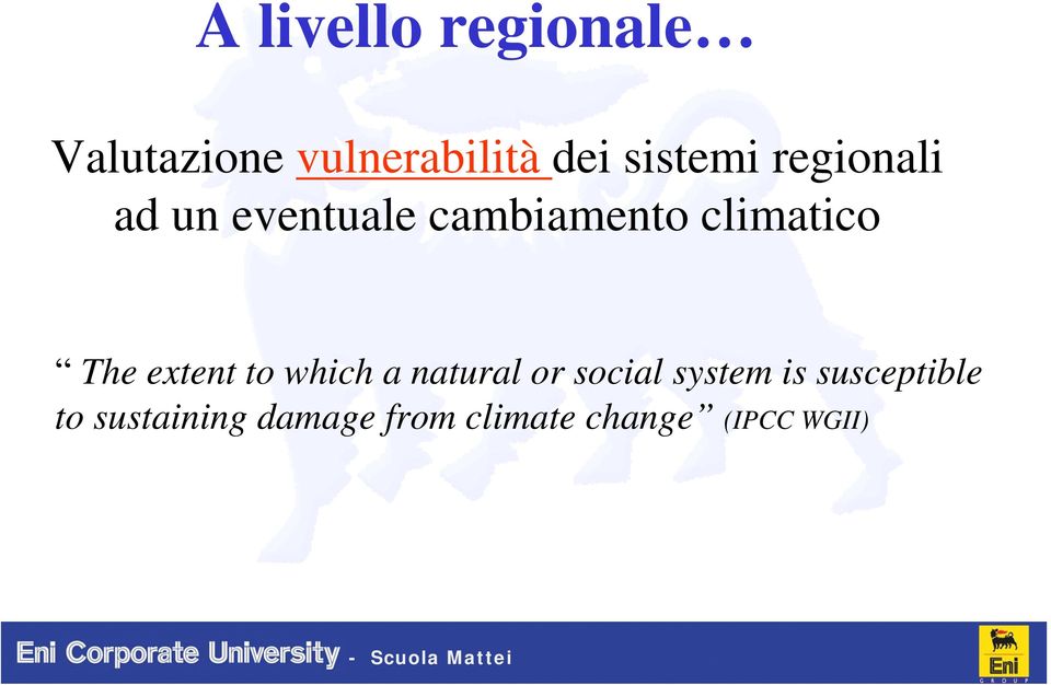 climatico The extent to which a natural or social