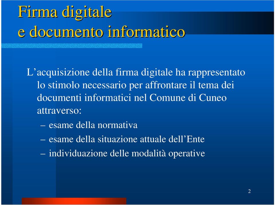 documenti informatici nel Comune di Cuneo attraverso: esame della