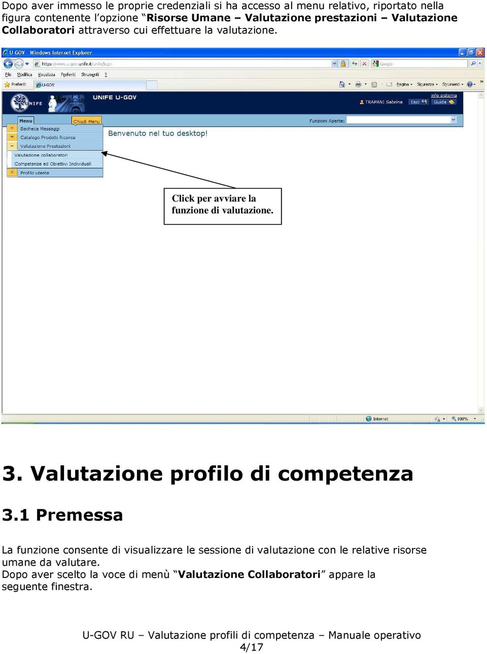 Click per avviare la funzione di valutazione. 3. Valutazione profilo di competenza 3.