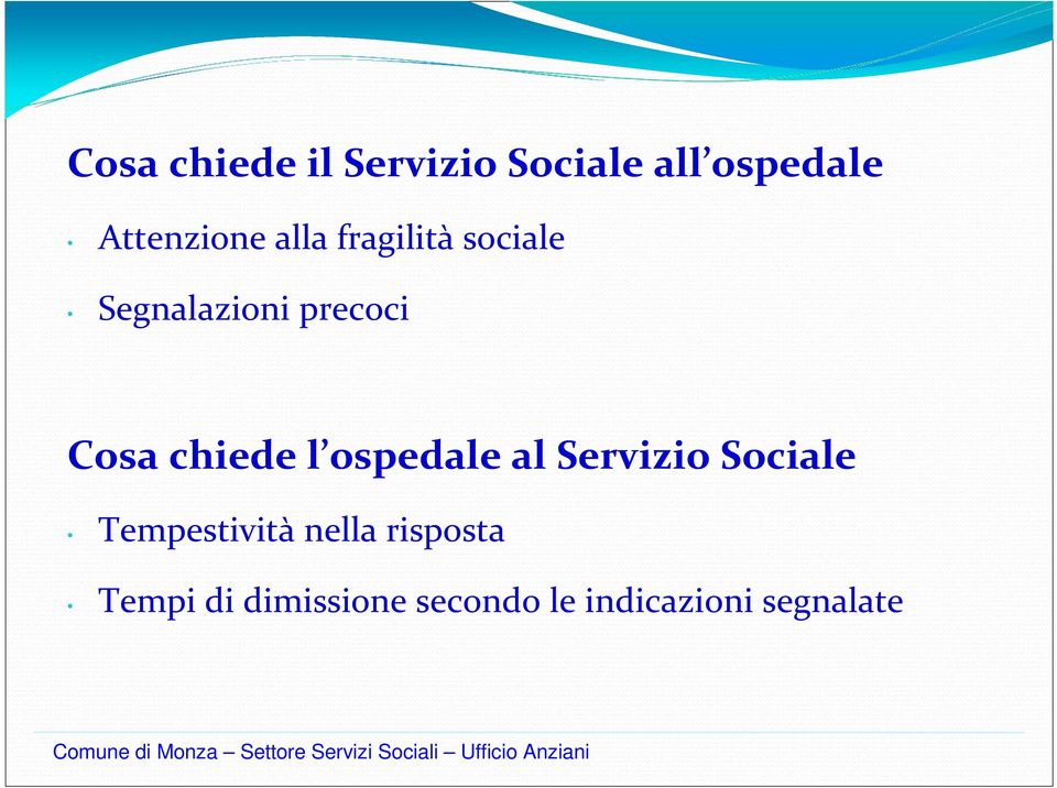 l ospedale al Servizio Sociale Tempestività nella