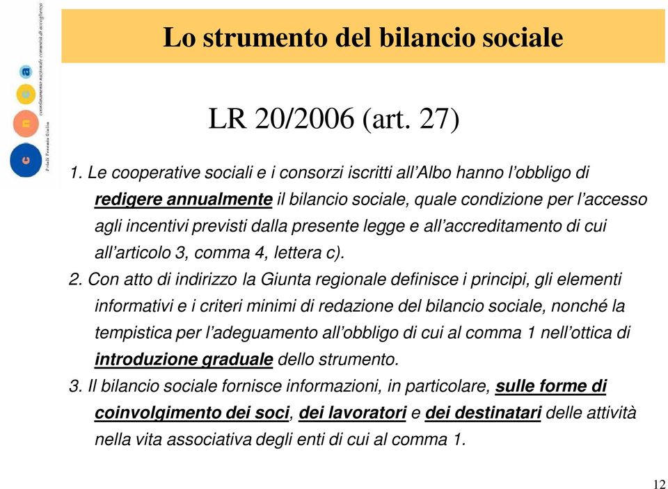 accreditamento di cui all articolo 3, comma 4, lettera c). 2.