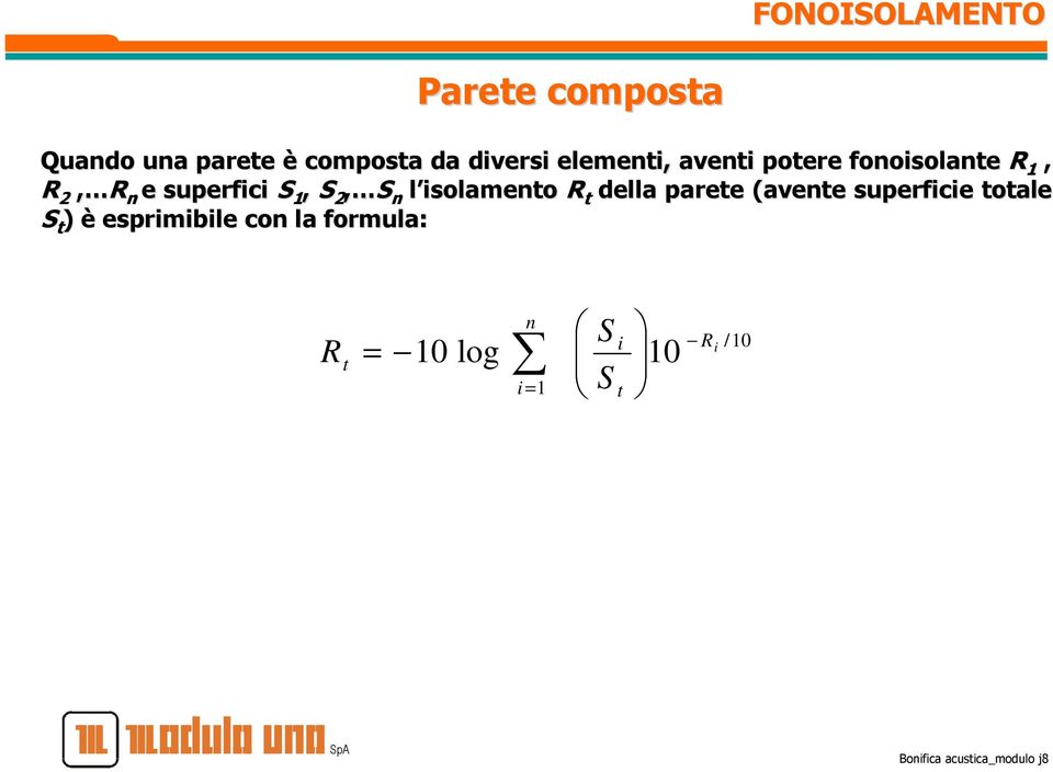 n l isolamento R t della parete (avente superficie totale S t ) è