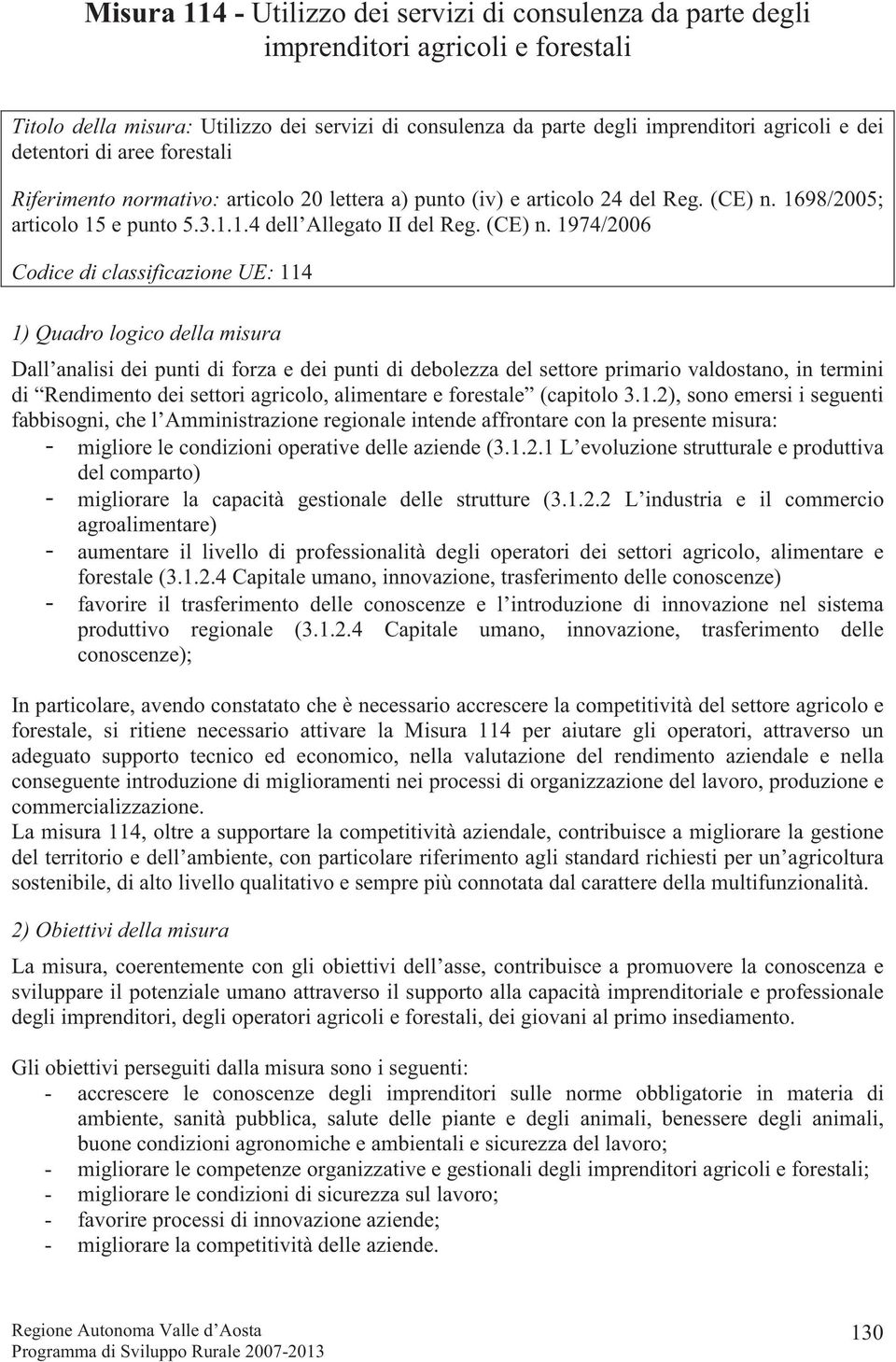 1698/2005; articolo 15 e punto 5.3.1.1.4 dell Allegato II del Reg. (CE) n.