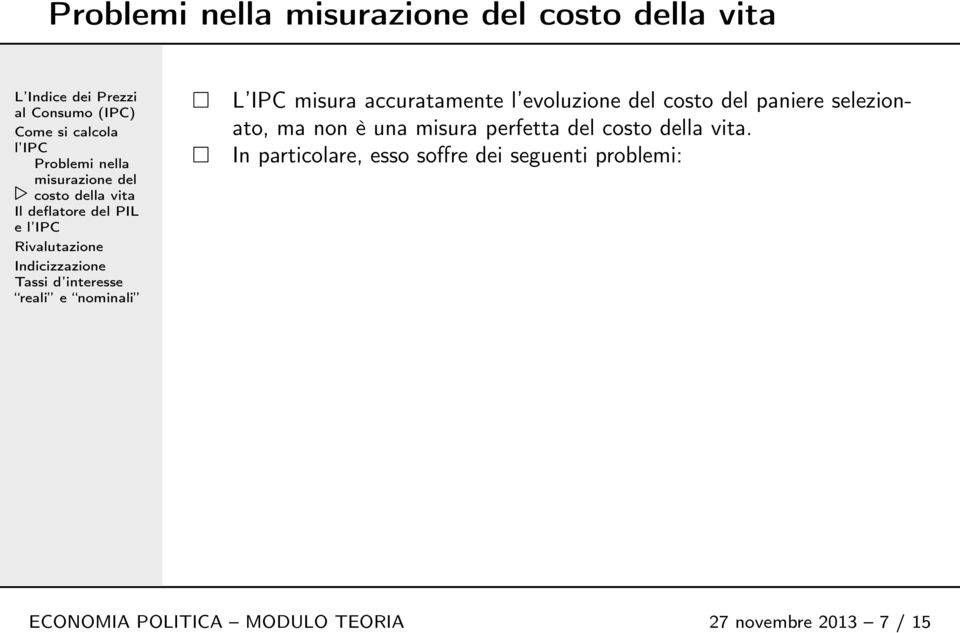 del. In particolare, esso soffre dei seguenti