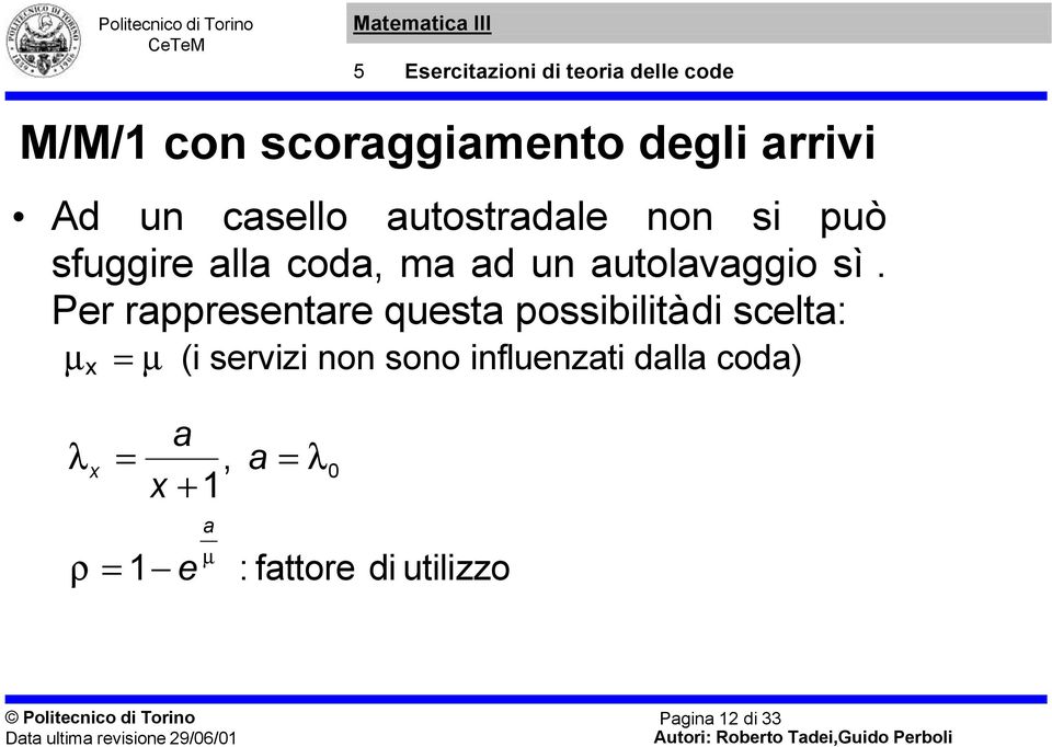 Per rappresentare questa possbltà d scelta: µ x µ ( servz non sono