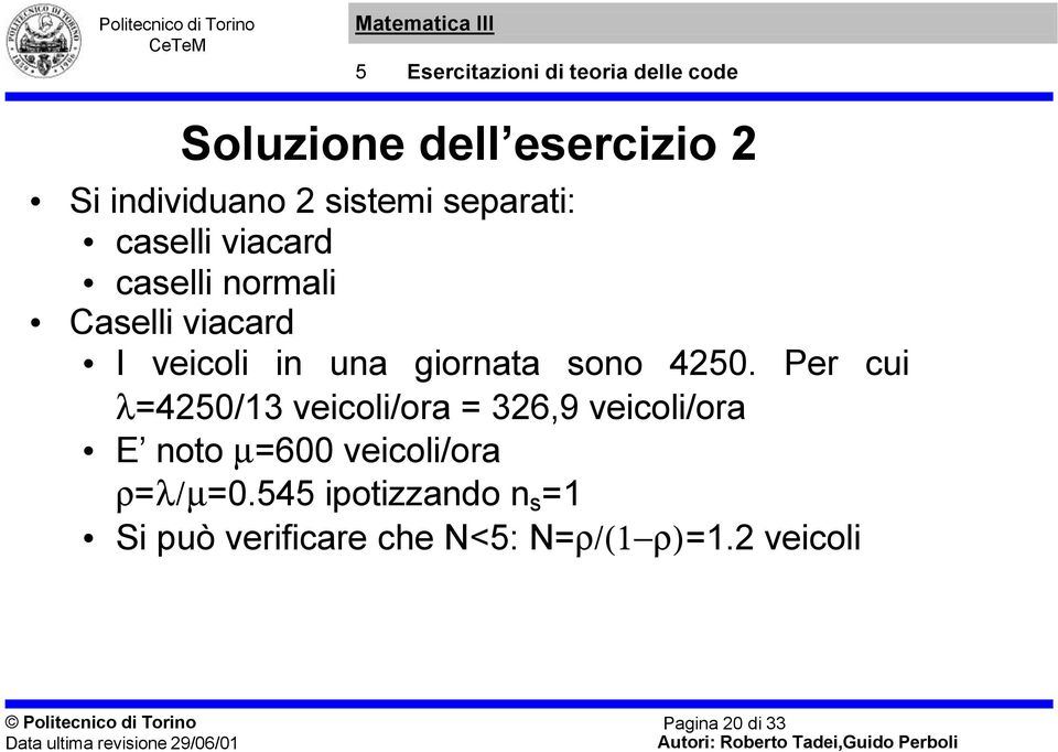 Per cu λ425/3 vecol/ora 326,9 vecol/ora E noto µ6 vecol/ora λ/µ.