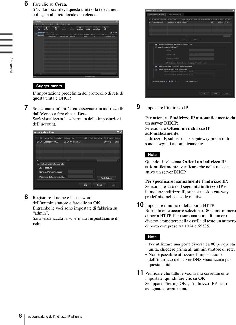 Sarà visualizzata la schermata delle impostazioni dell account. 9 Impostare l indirizzo IP.