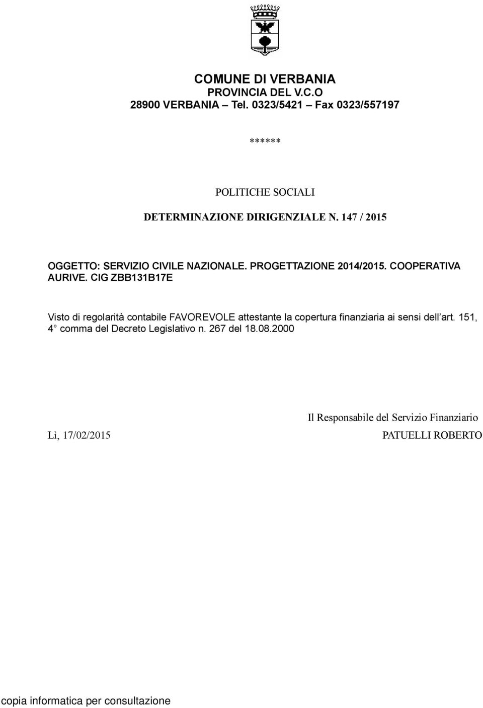 147 / 2015 OGGETTO: SERVIZIO CIVILE NAZIONALE. PROGETTAZIONE 2014/2015. COOPERATIVA AURIVE.